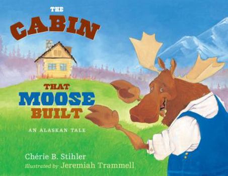 Paperback The Cabin That Moose Built Book