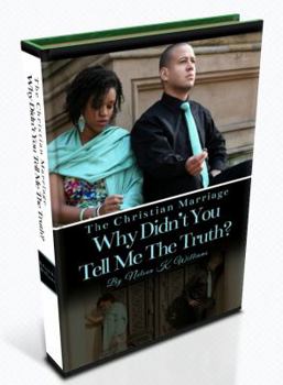 Paperback The Christian Marriage: Why Didn't You Tell Me the Truth? Book