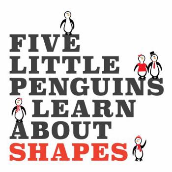 Five Little Penguins Learn about Shapes
