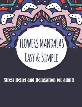 Paperback flowers mandalas easy & simple: An Adult Coloring Book with Fun, and Relaxing Mandalas Book