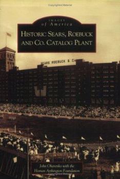 Historic Sears, Roebuck and Co. Catalog Plant - Book  of the Images of America: Illinois