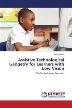 Paperback Assistive Technological Gadgetry for Learners with Low Vision Book