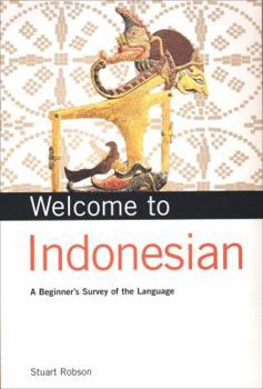 Paperback Welcome to Indonesian: A Beginner's Survey of the Language Book