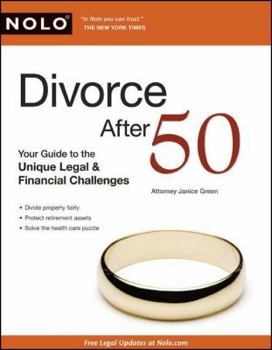 Paperback Divorce After 50: Your Guide to the Unique Legal & Financial Challenges Book