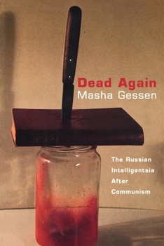 Paperback Dead Again: The Russian Intelligentsia After Communism Book