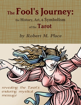 Paperback The Fool's Journey: the History, Art, & Symbolism of the Tarot Book