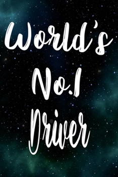 Worlds No.1 Driver: The perfect gift for the professional in your life - Funny 119 page lined journal!
