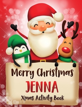 Paperback Merry Christmas Jenna: Fun Xmas Activity Book, Personalized for Children, perfect Christmas gift idea Book