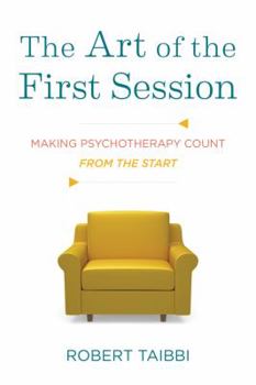 Hardcover The Art of the First Session: Making Psychotherapy Count from the Start Book