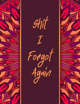 Paperback Shit I Forgot Again: Address Book with Tabs. A4 Contact Notebook Organizer (A-Z Alphabetical Tabs). Book