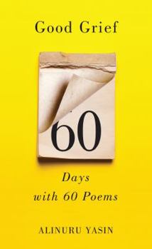 Paperback Good Grief: Sixty Days with Sixty Poems Book