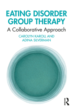 Paperback Eating Disorder Group Therapy: A Collaborative Approach Book