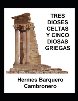 Paperback Tres Dioses Celtas Y Cinco Diosas Griegas [Spanish] Book