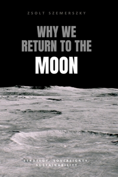 Paperback Why We Return to the Moon Book