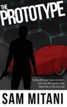 Paperback The Prototype: It was never meant to exist, but now the world's fate depended on its survival Book