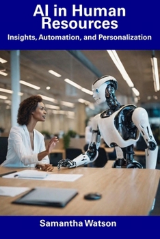 Paperback AI in Human Resources: Insights, Automation, and Personalization Book