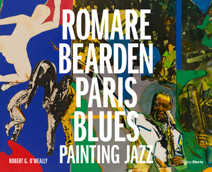 Hardcover Romare Bearden: Paris Blues: Painting Jazz Book