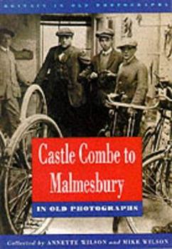 Paperback Castle Combe to Malmesbury (Britain in Old Photographs) Book