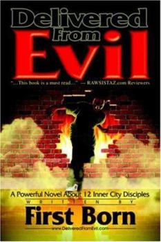 Paperback Delivered from Evil: A Powerful Novel about 12 Inner City Disciples Book