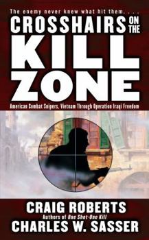 Mass Market Paperback Crosshairs on the Kill Zone: American Combat Snipers, Vietnam Through Operation Iraqi Freedom Book