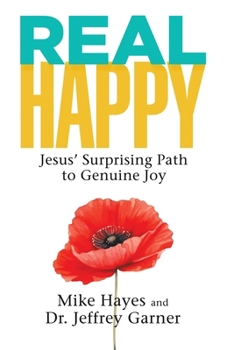 Paperback Real Happy: Jesus' Surprising Path to Genuine Joy Book