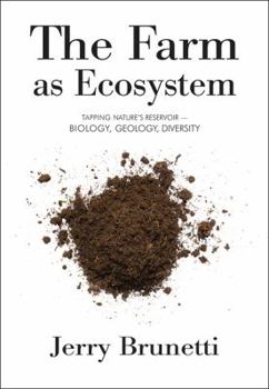 Paperback The Farm as Ecosystem: Tapping Nature's Reservoir - Biology, Geology, Diversity Book