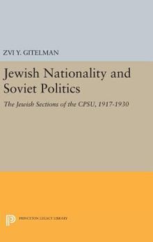 Hardcover Jewish Nationality and Soviet Politics: The Jewish Sections of the Cpsu, 1917-1930 Book