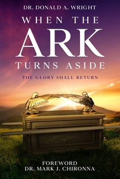 Paperback When the Ark Turns Aside: The Glory Shall Return Book