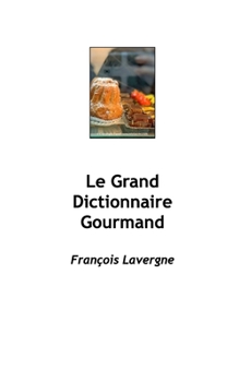 Paperback Grand Dictionnaire pour les apprentis de France en formation de Cavistes Sommeliers et produits du terroir [French] Book