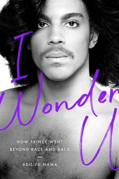 Paperback I Wonder U: How Prince Went Beyond Race and Back Book