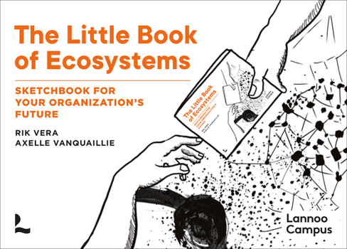 Paperback The Little Book of Ecosystems: Sketchbook for Your Organization's Future Book