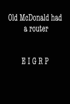 Paperback Old McDonald Had a Router; EIGRP: Funny I.T. Computer Tech Humor Book