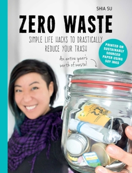 Paperback Zero Waste: Simple Life Hacks to Drastically Reduce Your Trash Book