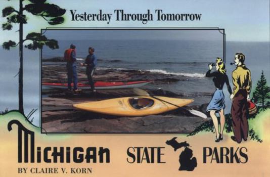 Paperback Michigan State Parks: Yesterday Through Tomorrow Book