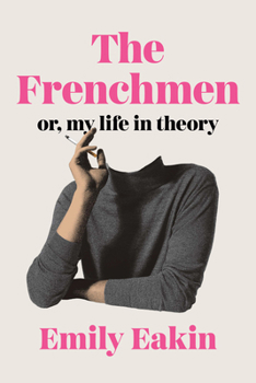 Hardcover The Frenchmen: Or, My Life in Theory Book