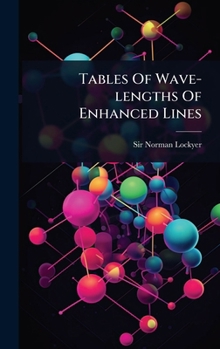 Hardcover Tables Of Wave-lengths Of Enhanced Lines Book
