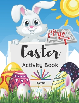 Paperback Easter Activity Book: Cute Easter Designs for Kids Ages 4-8- Workbook Games For Learning Math, Dot to Dot, Mazes, Coloring Pages and More Be Book