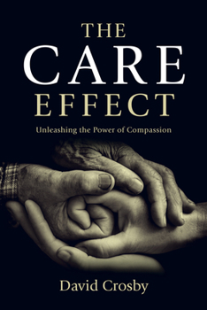 Paperback The Care Effect: Unleashing the Power of Compassion Book