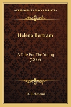 Paperback Helena Bertram: A Tale For The Young (1859) Book