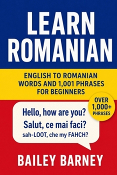 Paperback Learn Romanian: English to Romanian Words and 1,001 Phrases for Beginners Book