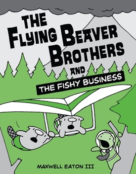 Paperback The Flying Beaver Brothers and the Fishy Business: (A Graphic Novel) Book