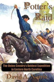 Paperback Potter's Raid: The Union Cavalry's Boldest Expedition in Eastern North Carolina Book