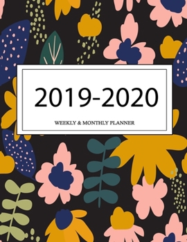 2019 - 2020 Weekly and Monthly Planner: Calendar Schedule + Organizer | Inspirational Quotes (2019-2020 Academic Planners
