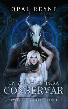 Un Alma para Conservar: (Novias Duskwalkers 1) (Spanish version) (Spanish Edition)