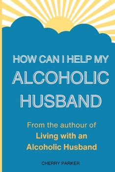 Paperback How Can I Help My Alcoholic Husband? Book