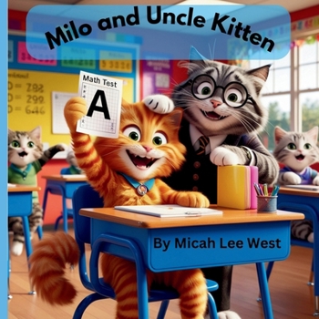 Milo and Uncle Kitten: The Big Comeback (Milo's Adventures!)