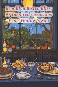 Brooklyn Bistro Bliss: 97 Inspired Creations from Widow's Son