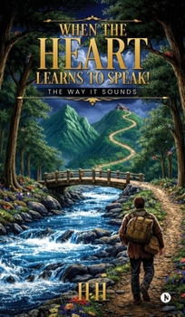 Hardcover When the Heart Learns to Speak!: The Way It Sounds Book