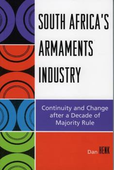 Paperback South Africa's Armaments Industry: Continuity and Change after a Decade of Majority Rule Book
