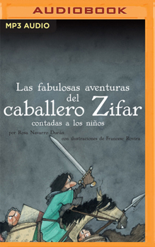 Audio CD Las Fabulosas Aventuras del Caballero Zifar Contada a Los Niños (Narración En Castellano): Classicos Contados a Los Niños [Spanish] Book